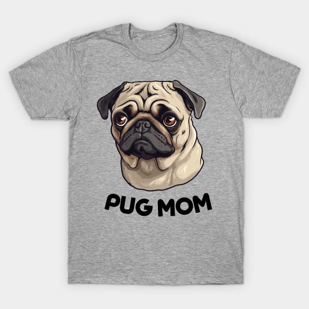 Pug Mom Dog Lover Gift Dog Breed Pet Lover Puppy T-Shirt by PoliticalBabes